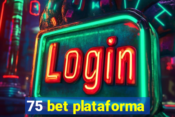 75 bet plataforma